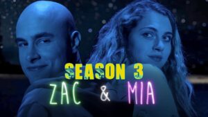 Zac and Mia Season 3
