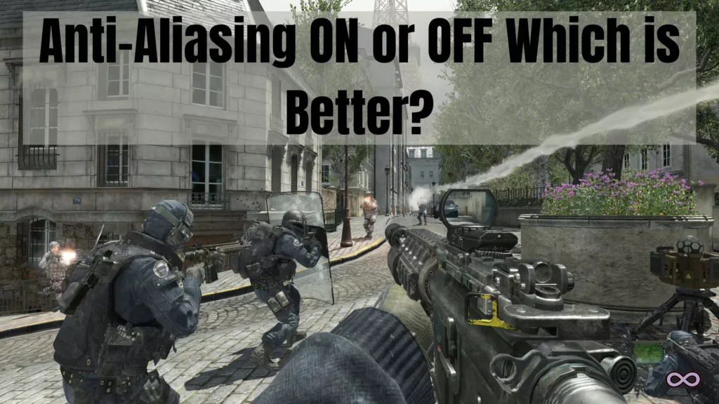 Anti Aliasing on or off Which is Better? Full Explained