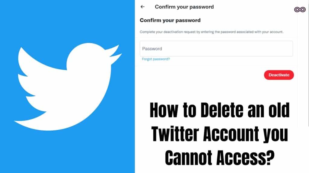 How to Delete an old Twitter Account you Cannot Access?
