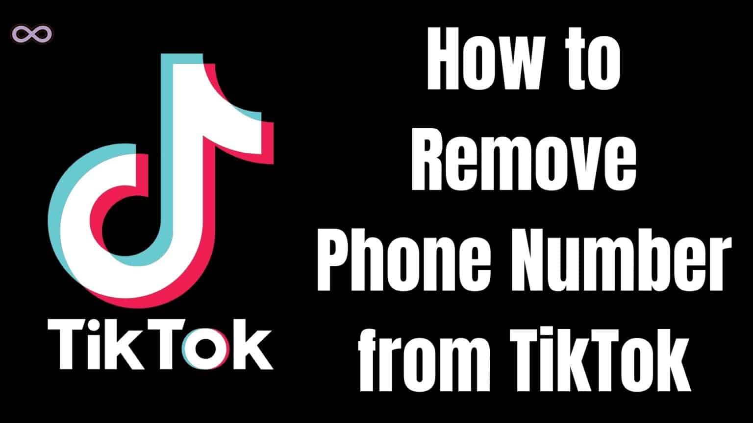 How to Remove Phone Number from TikTok