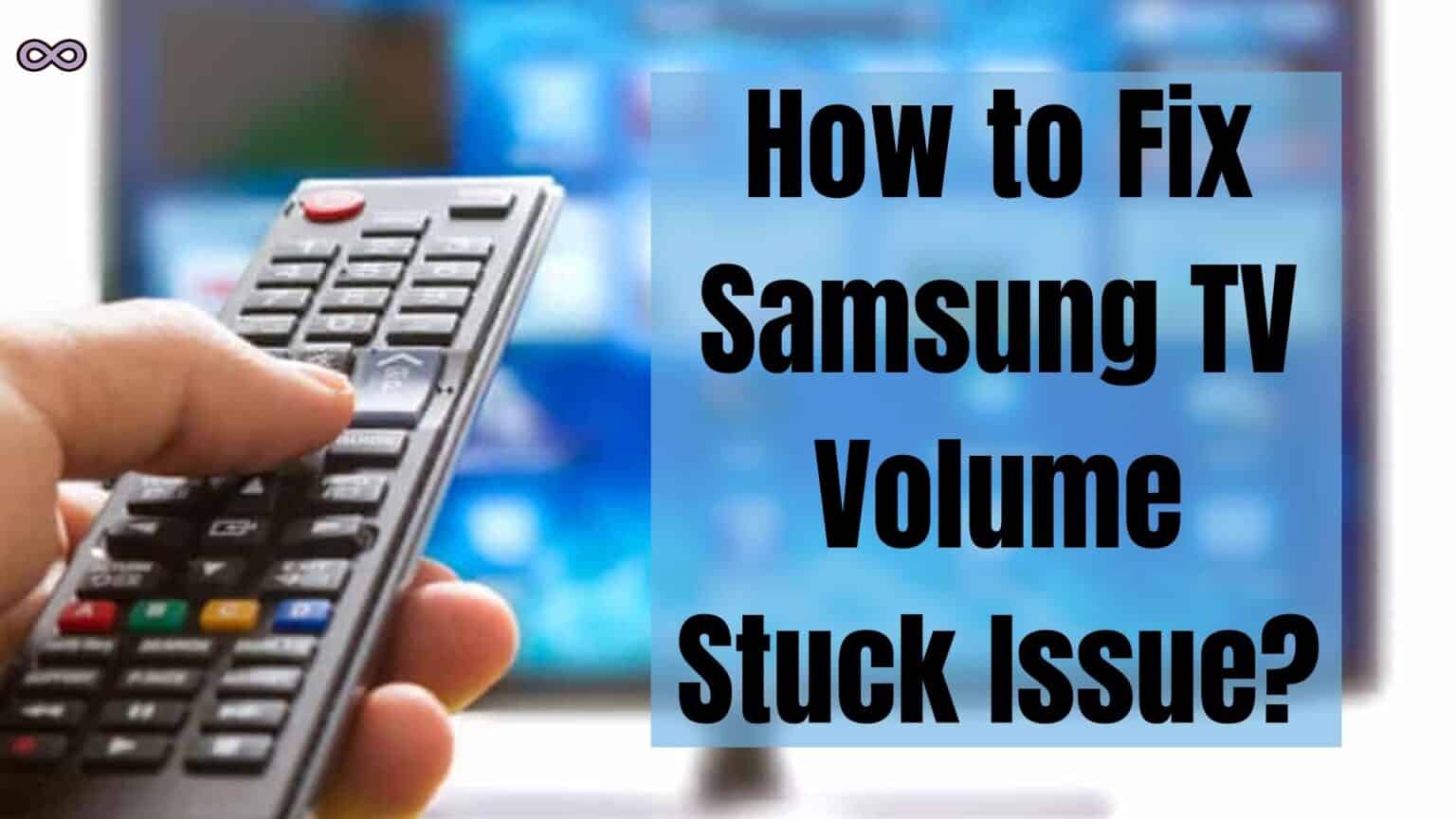 Samsung TV Volume Stuck