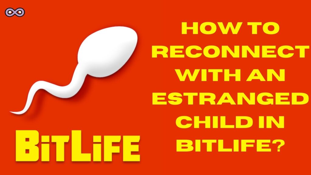 How to Reconnect with an Estranged Child BitLife
