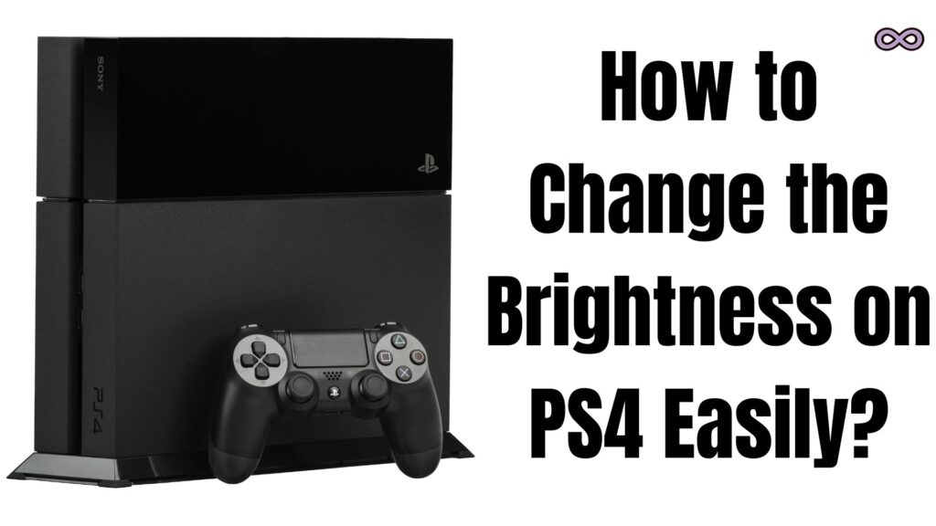Can you Change the Brightness on PS4