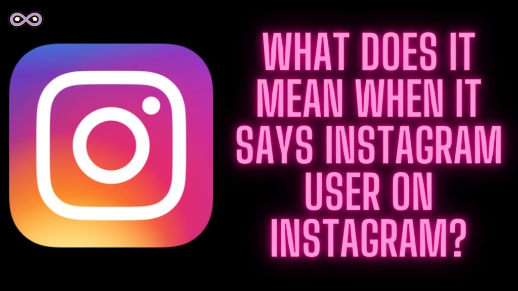 What does it mean when it says Instagram User