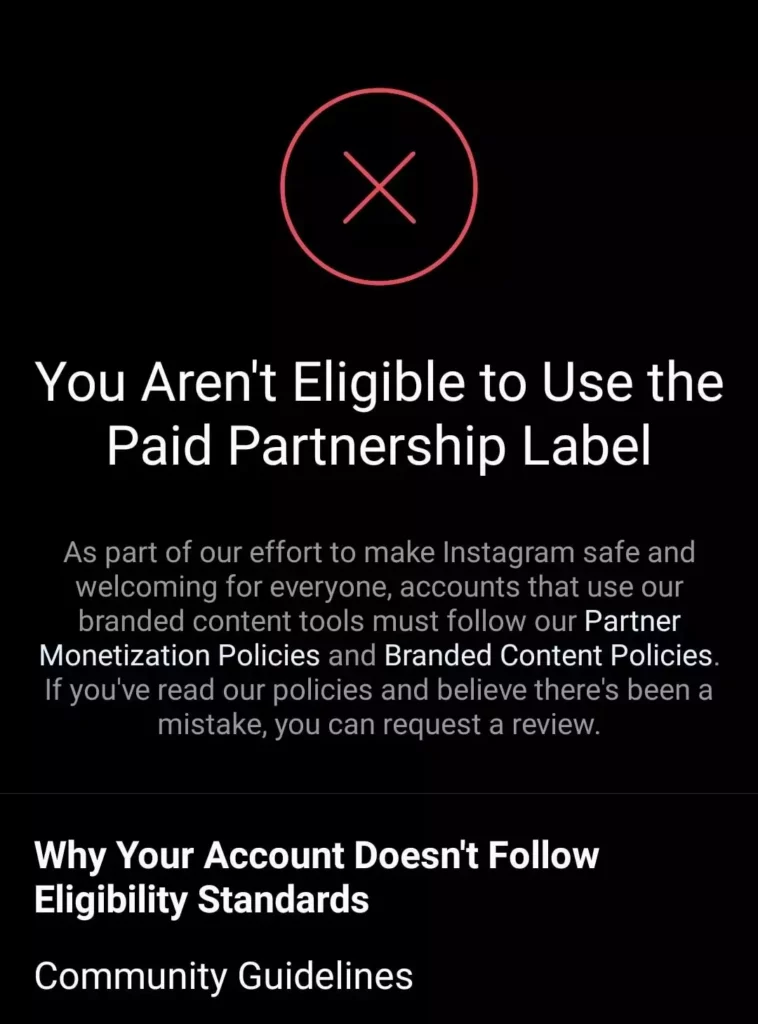 You aren’t eligible to use the paid partnership label