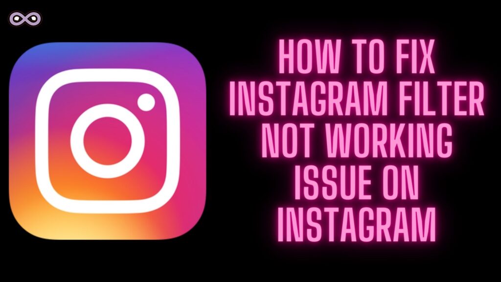 Instagram Filter Not Working