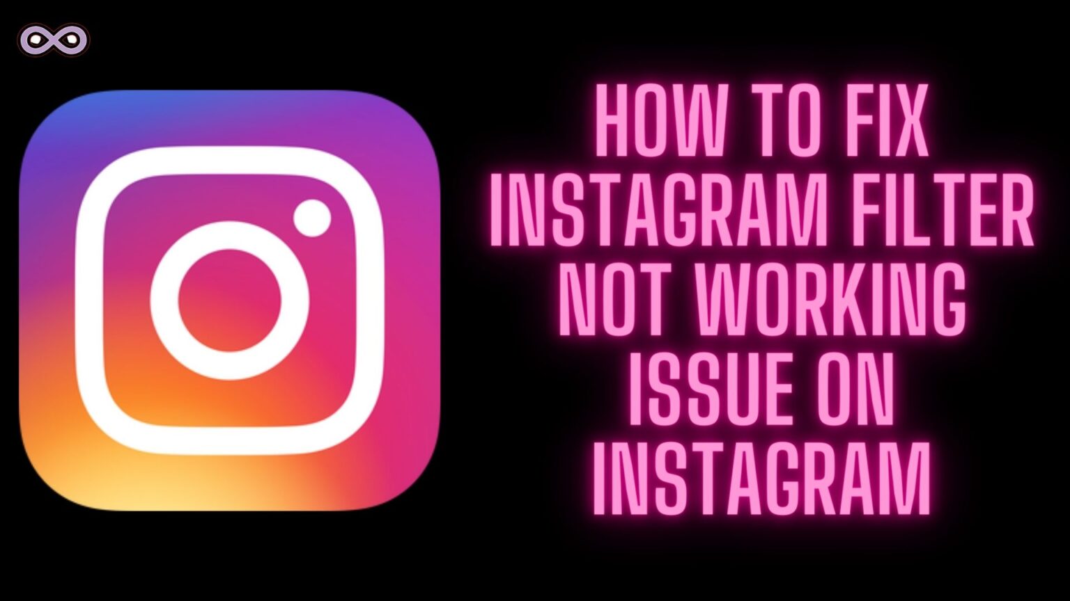 Instagram Filter Not Working