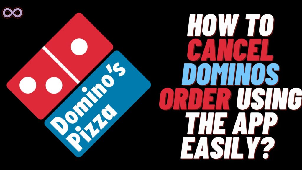 How to Cancel Dominos Order