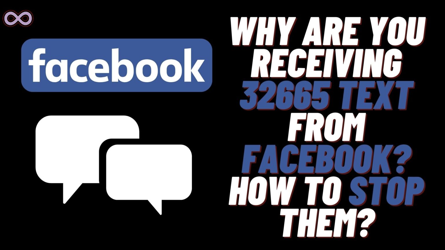 Why Are You Receiving 32665 Text from Facebook? How to Stop Them? 32665 Text