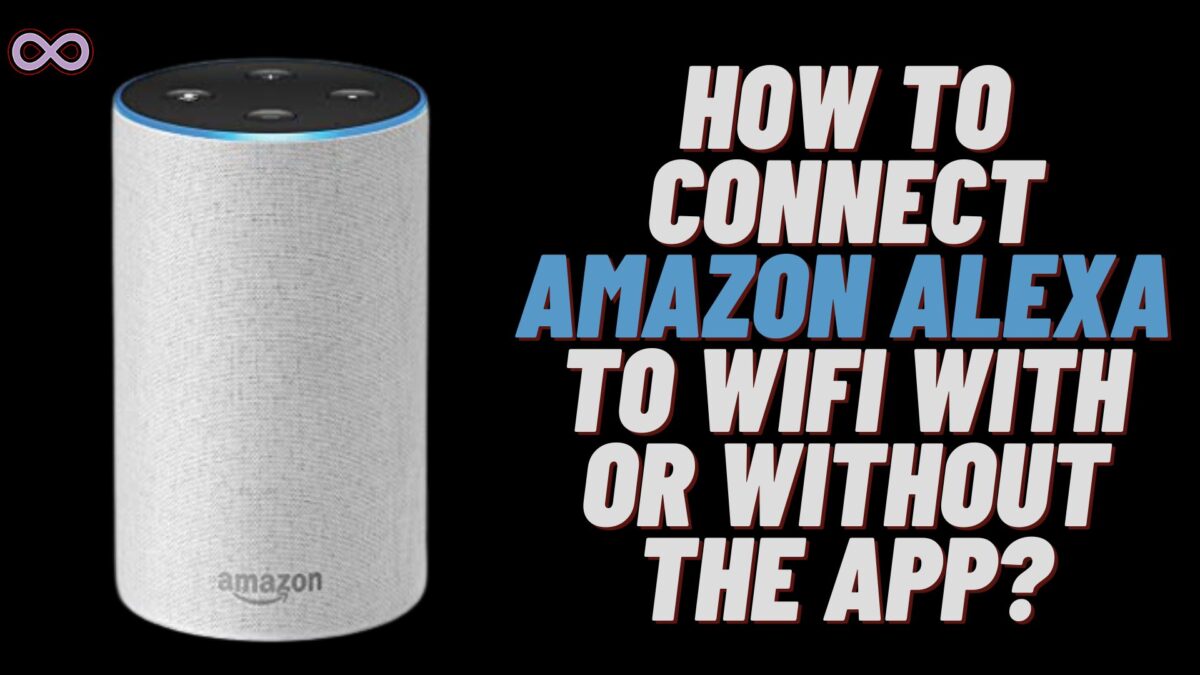 How to connect alexa to wifi without the app or with the app aspartin