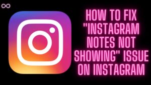 Instagram Notes not Showing
