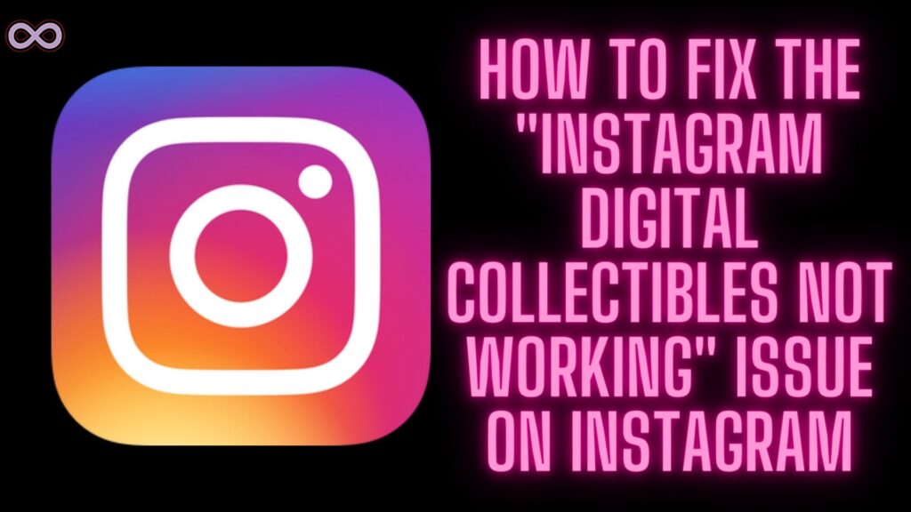 Instagram Digital Collectibles Not Working