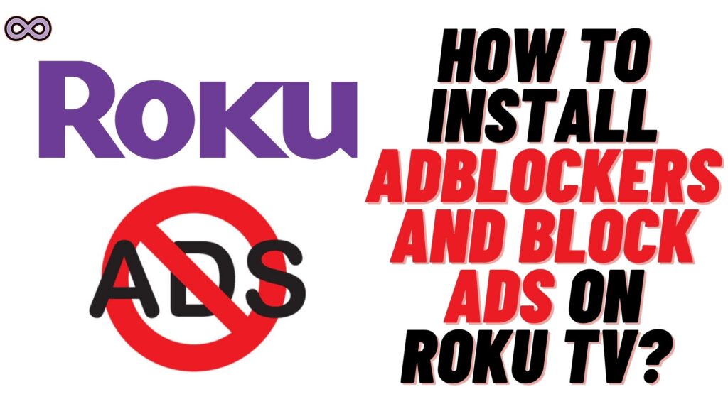 How to Install AdBlockers on Roku TV