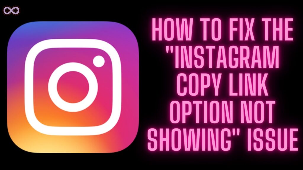 Instagram Copy Link Option Not Showing