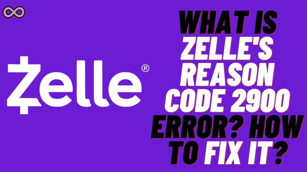 Zelle Reason Code 2900