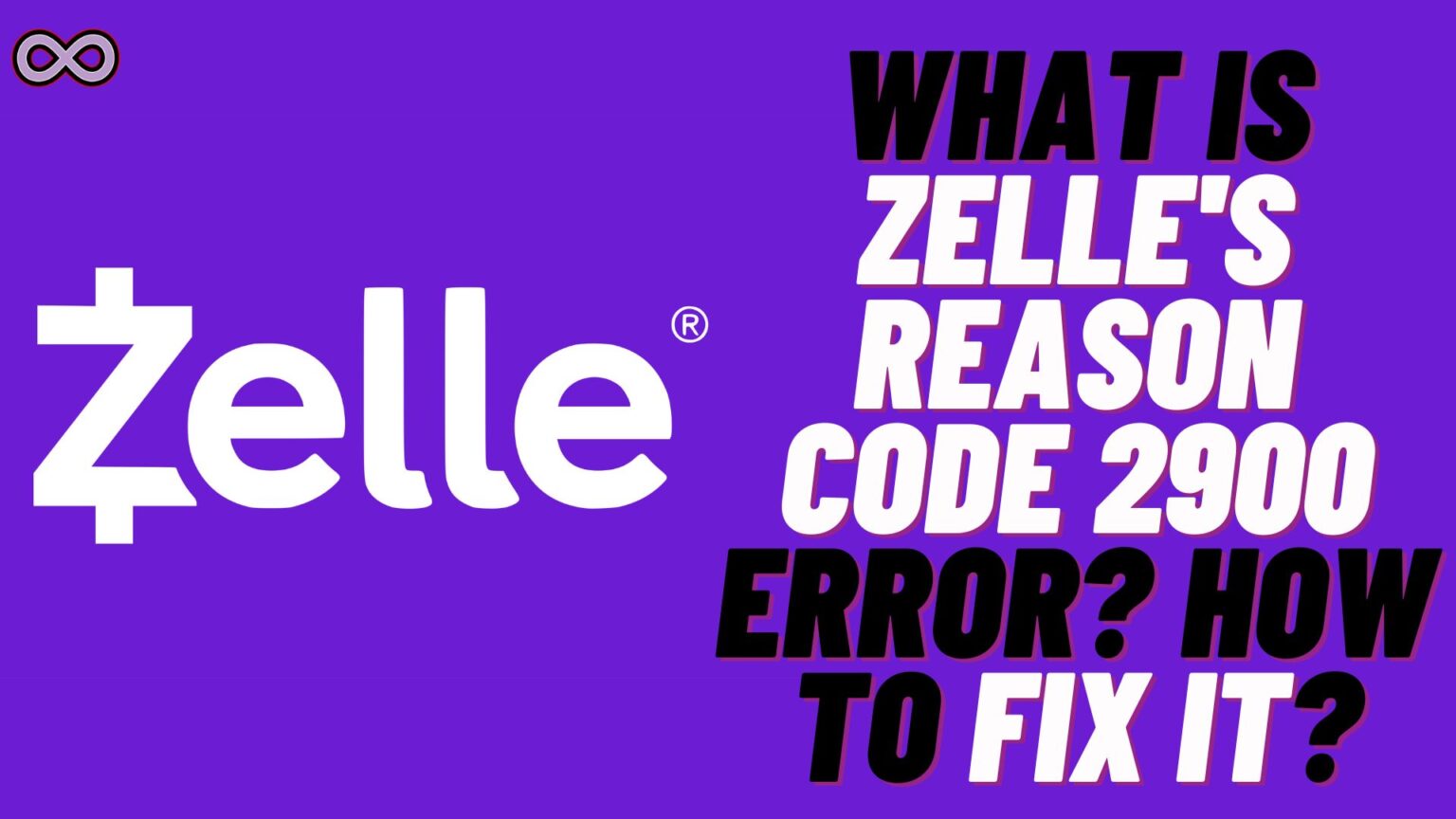 Zelle Reason Code 2900