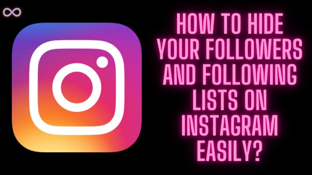 Hide Followers and Following List on Instagram