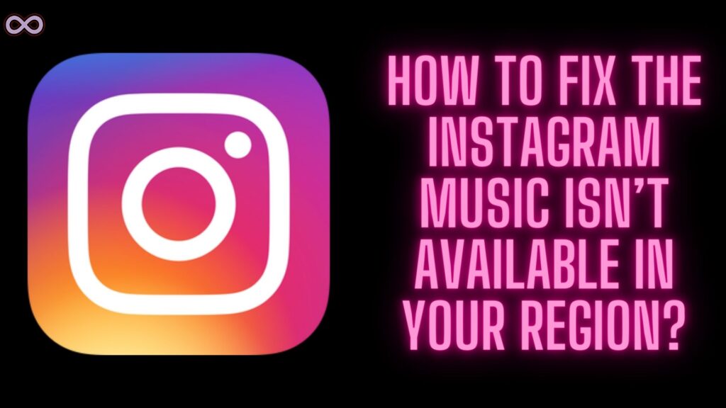 Instagram Music Not Available In Your Region