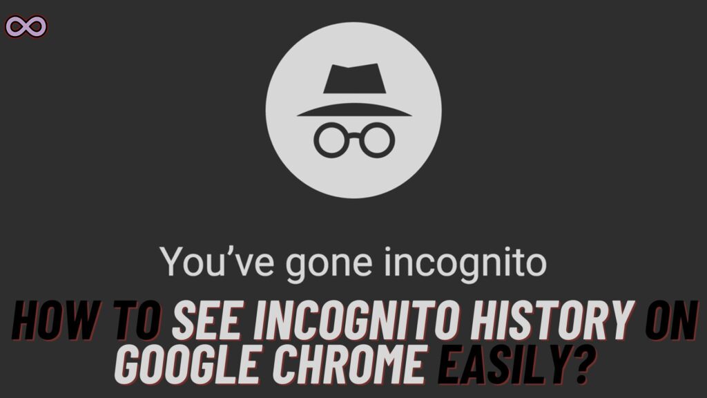 How To See Incognito History On Google Chrome