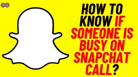 How To Know If Someone Is Busy On Snapchat Call