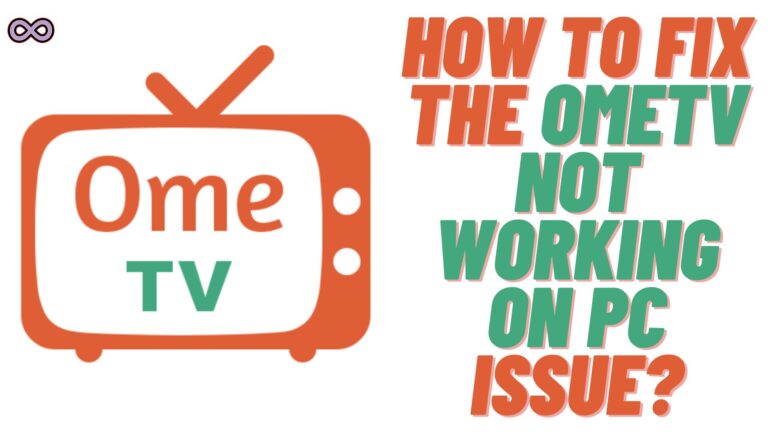 OmeTV Not Working On PC