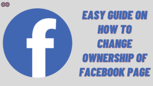 How To Change Ownership Of Facebook Page