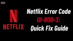 Netflix Error Code UI‑800‑3