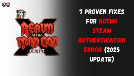 7 Proven Fixes for RotMG Steam Authentication Error (2025 Update) RotMG Steam Authentication Error