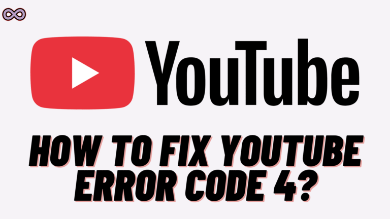 YouTube Error Code 4