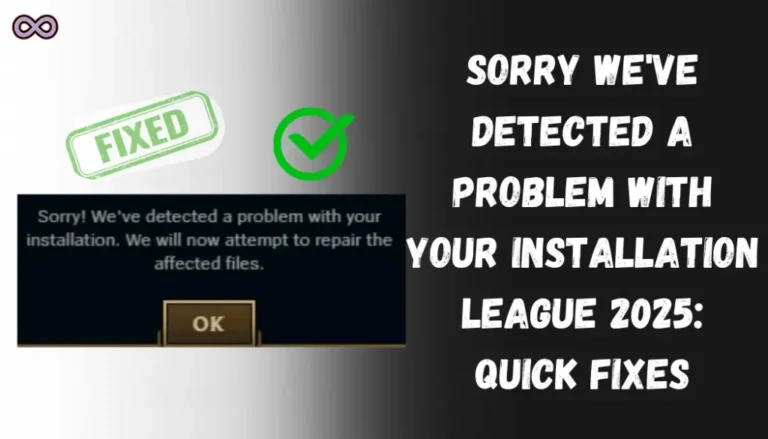 Sorry We’ve Detected a Problem with Your Installation League 2025: Quick Fixes